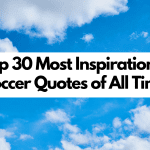 Top 30 Most Inspirational Soccer Quotes of All Time