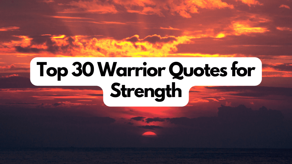 Top 30 Warrior Quotes for Strength