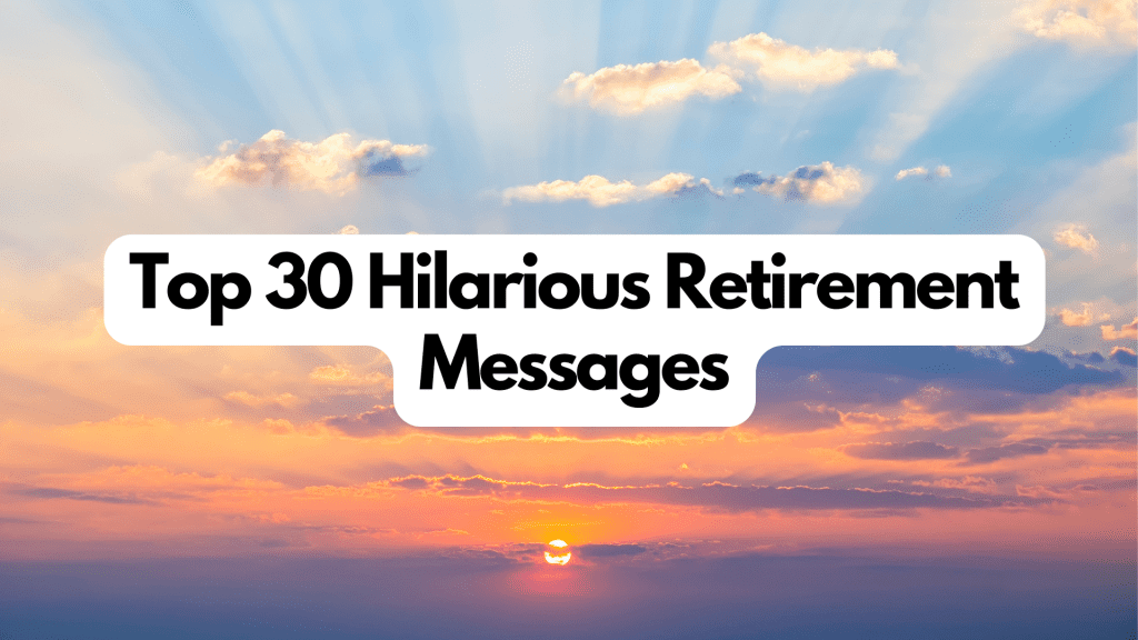 Top 30 Hilarious Retirement Quotes