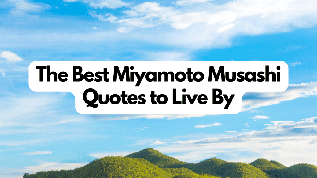 The Best Miyamoto Musashi Quotes to Live By