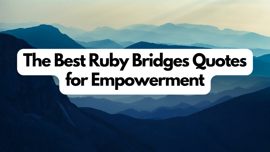 The Best Ruby Bridges Quotes for Empowerment